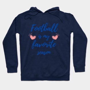 Football Is My Favorite Season Hoodie